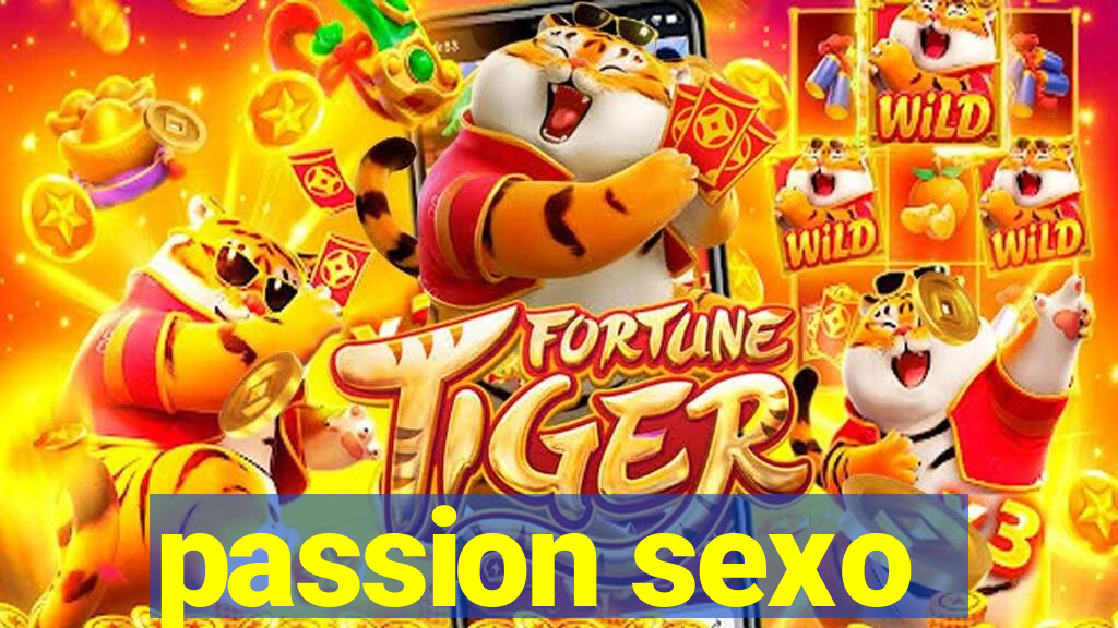 passion sexo